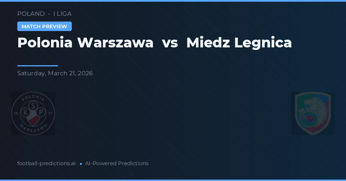 Polonia Varsovia vs Miedź Legnica — pronóstico y previa del partido