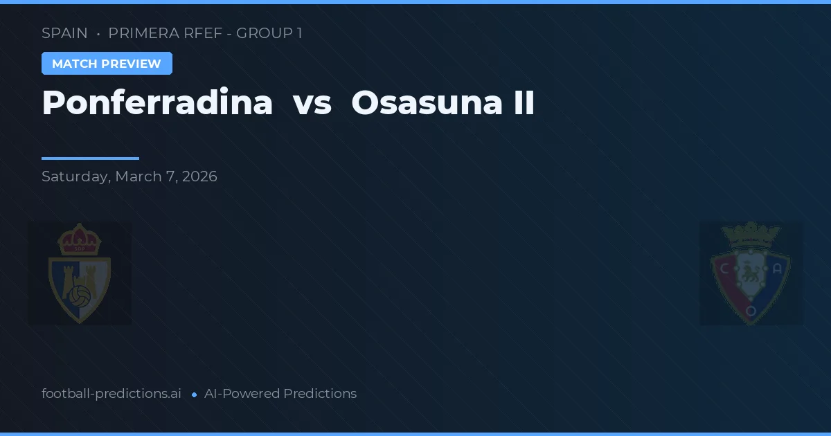 Ponferradina vs Osasuna B — pronóstico y previa del partido