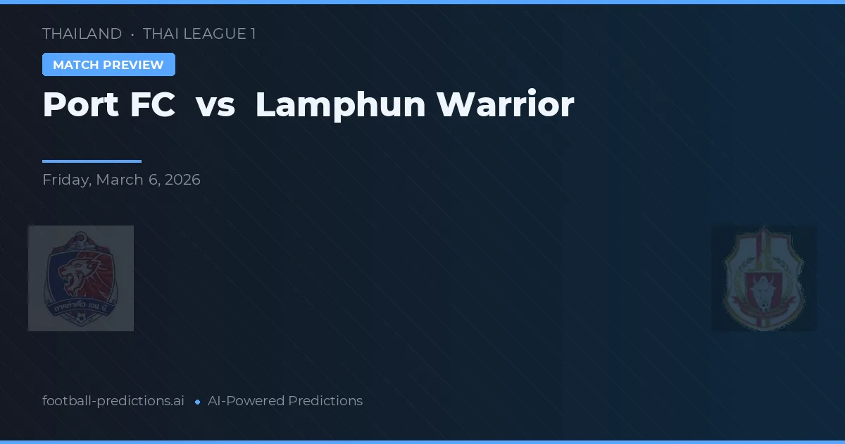 Port FC vs Lamphun Warrior — pronóstico y previa del partido