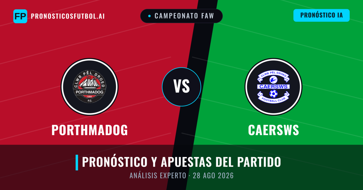 Porthmadog vs Caersws — pronóstico y previa del partido