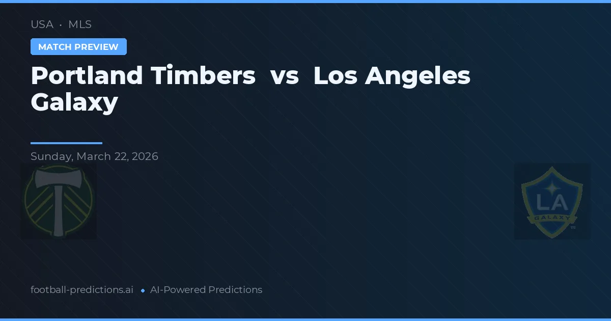 Portland Timbers vs LA Galaxy — pronóstico y previa del partido