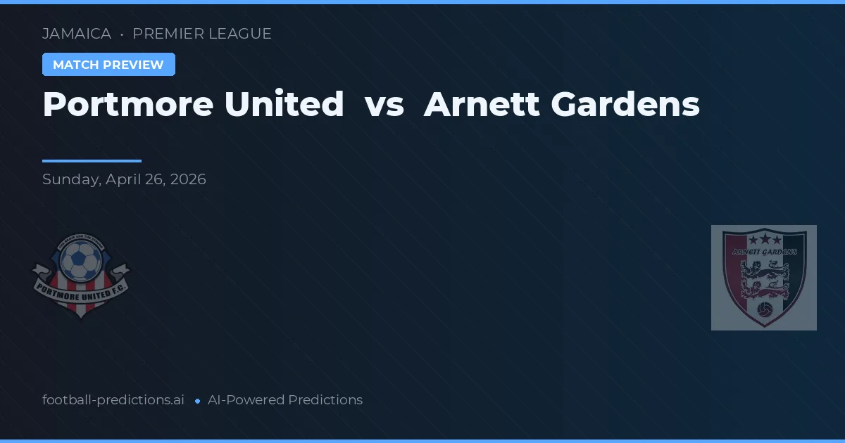 Portmore United vs Arnett Gardens — pronóstico y previa del partido