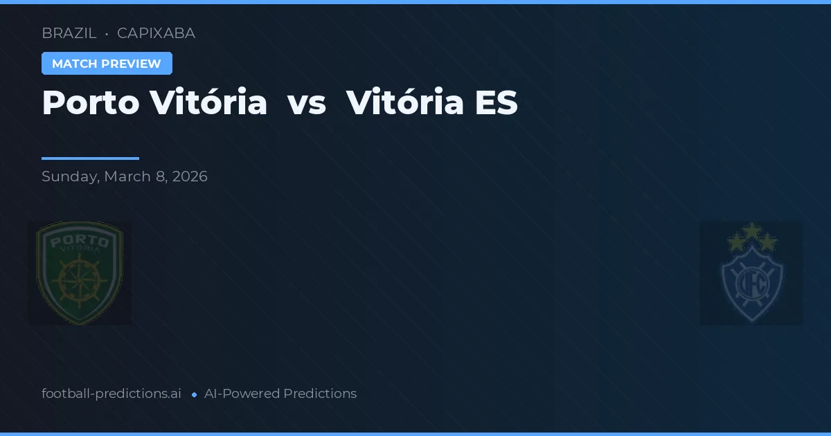 Porto Vitória vs Vitória ES — pronóstico y previa del partido