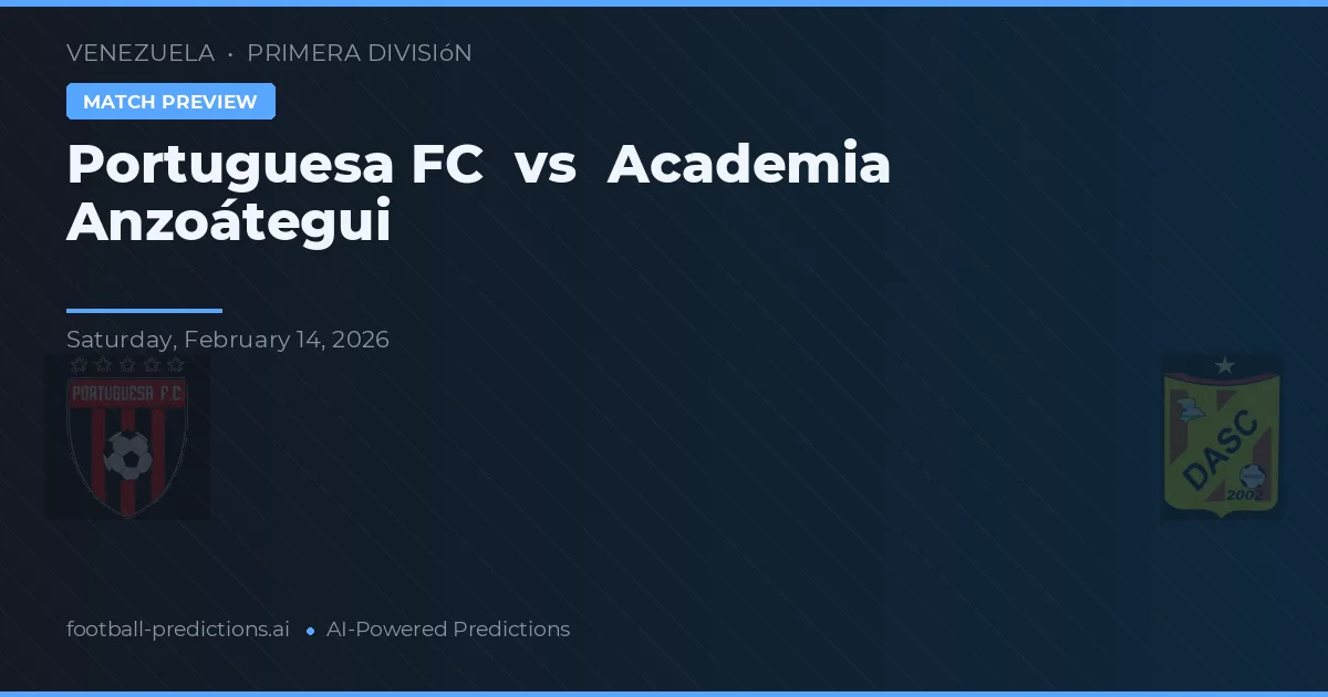 Portuguesa FC vs Academia Anzoátegui — pronóstico y previa del partido