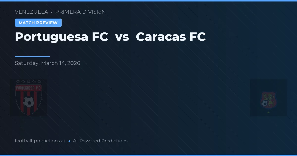 Portuguesa FC vs Caracas FC — pronóstico y previa del partido