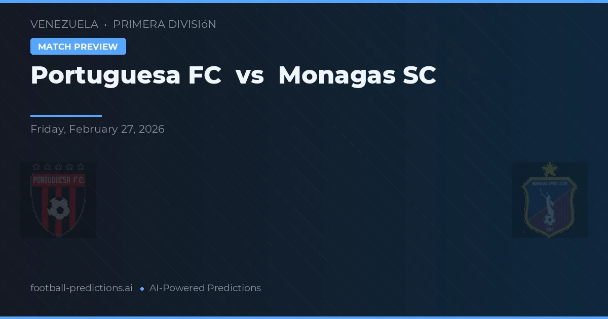 Portuguesa FC vs Monagas SC — pronóstico y previa del partido