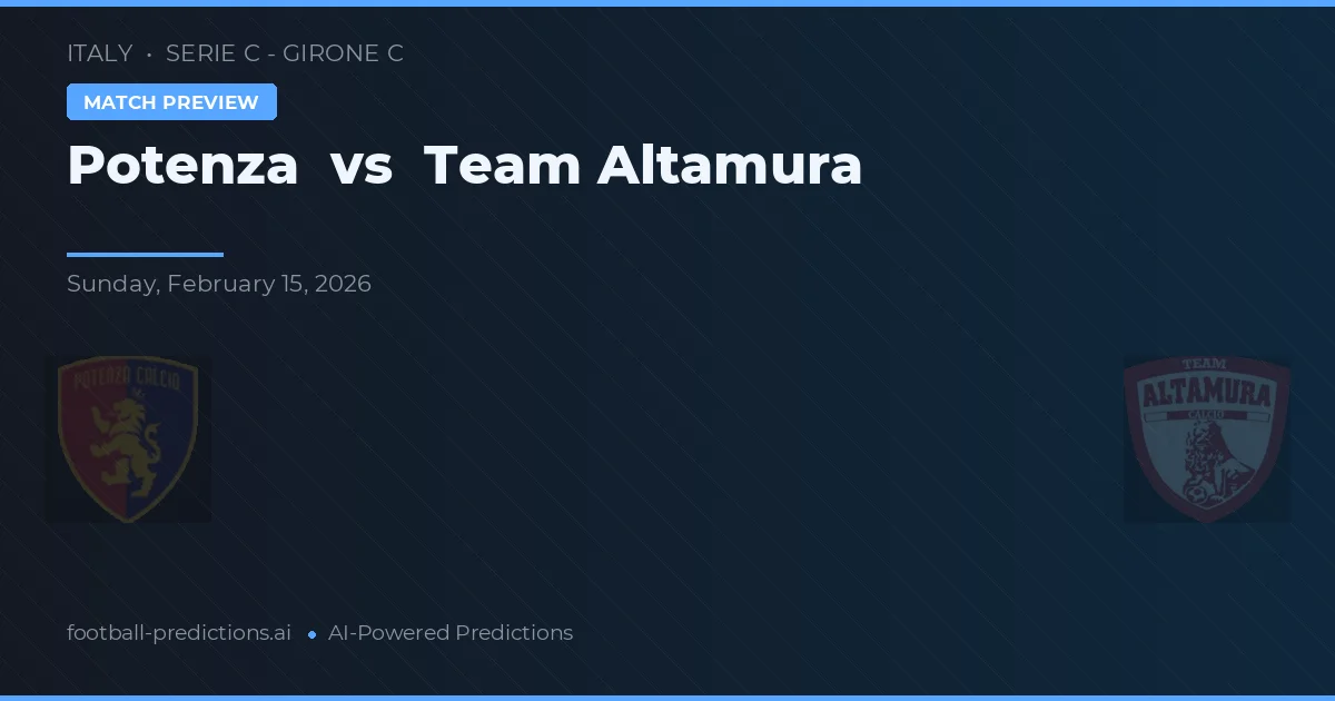 Potenza vs Team Altamura — pronóstico y previa del partido