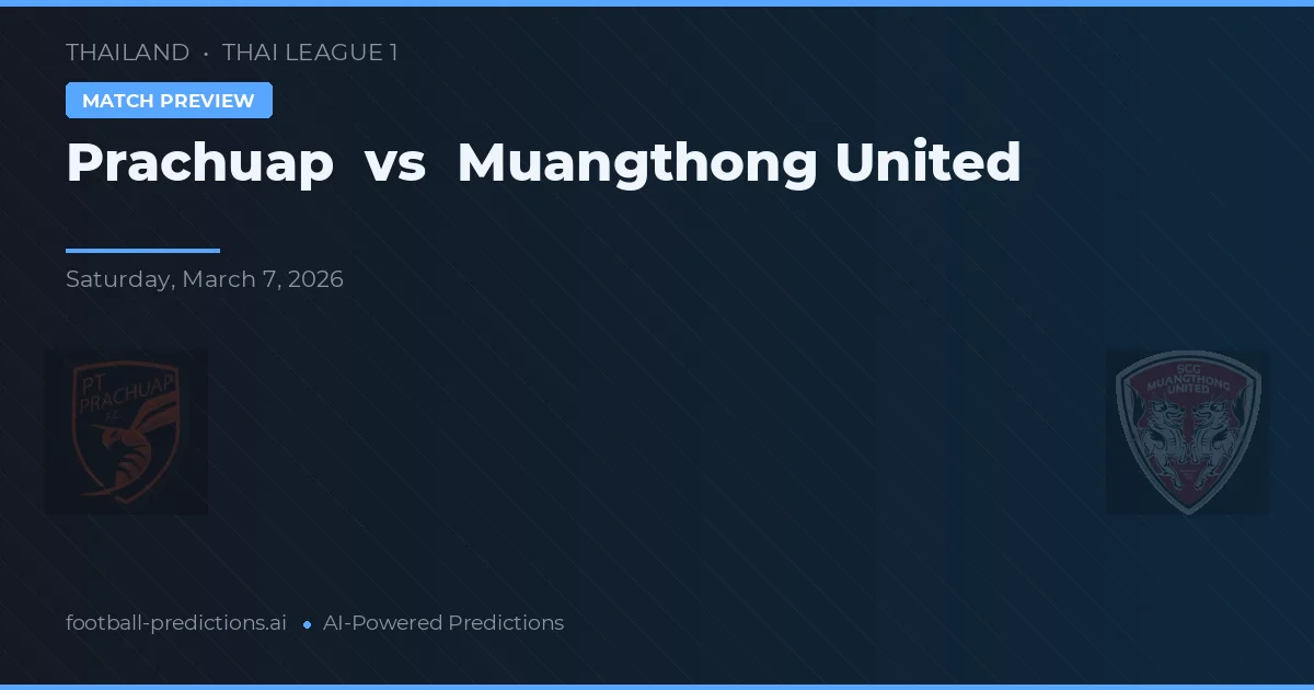 Prachuap vs Muangthong United — pronóstico y previa del partido