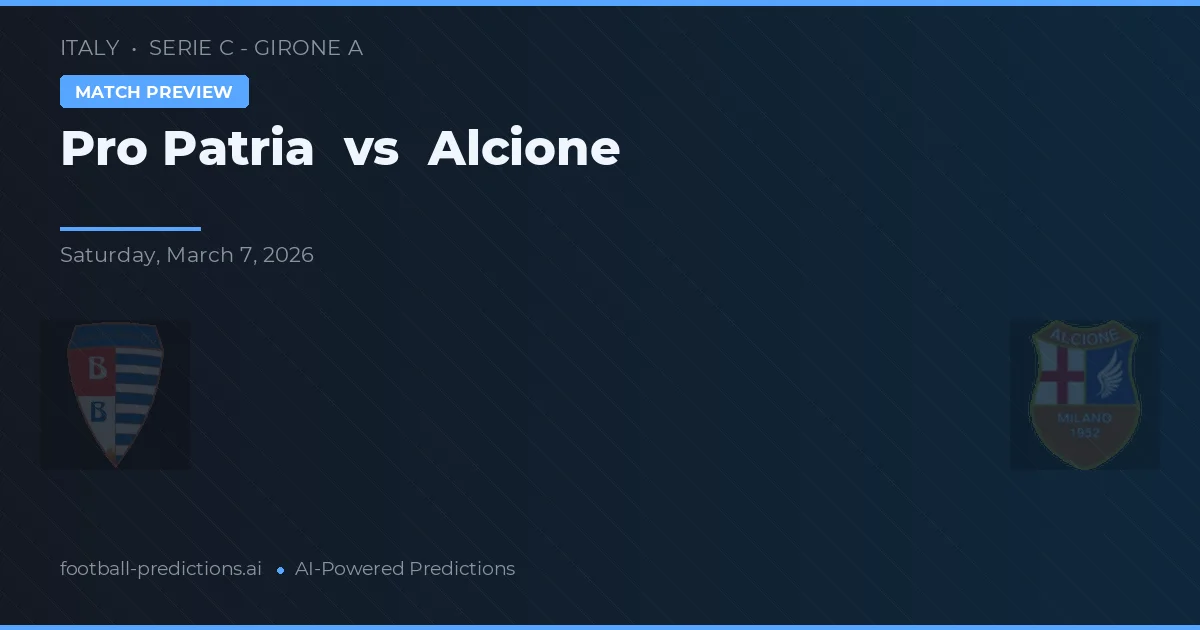 Pro Patria vs Alcione — pronóstico y previa del partido