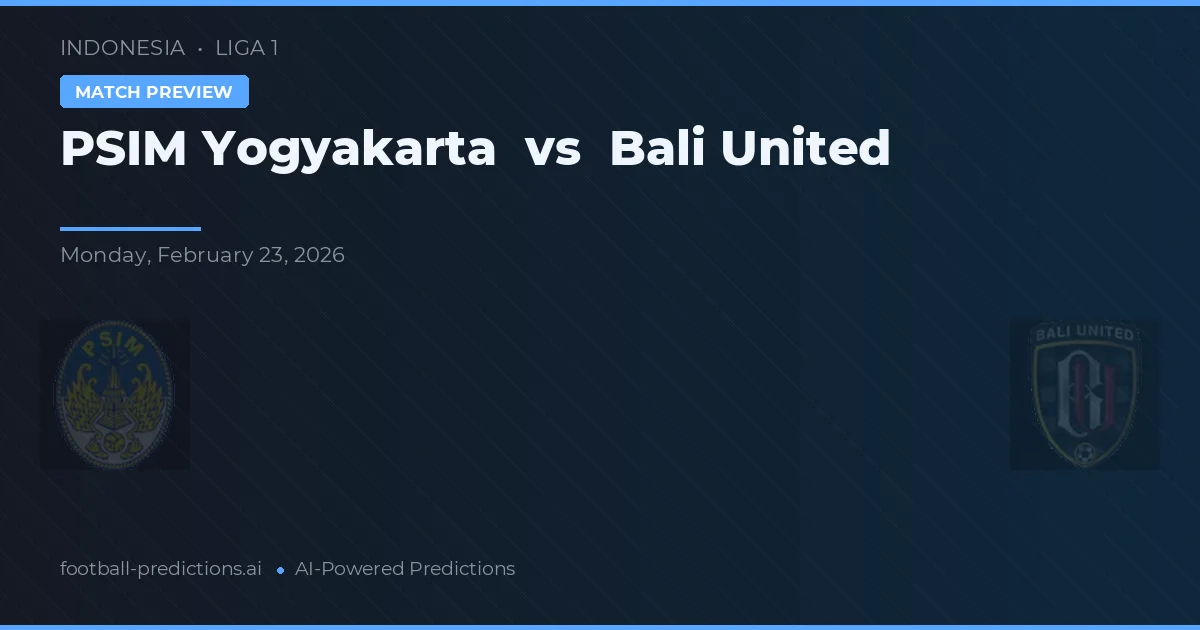 PSIM Yogyakarta vs Bali United — pronóstico y previa del partido