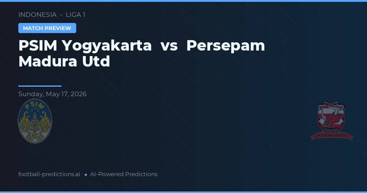 PSIM Yogyakarta vs Persepam Madura Utd — pronóstico y previa del partido