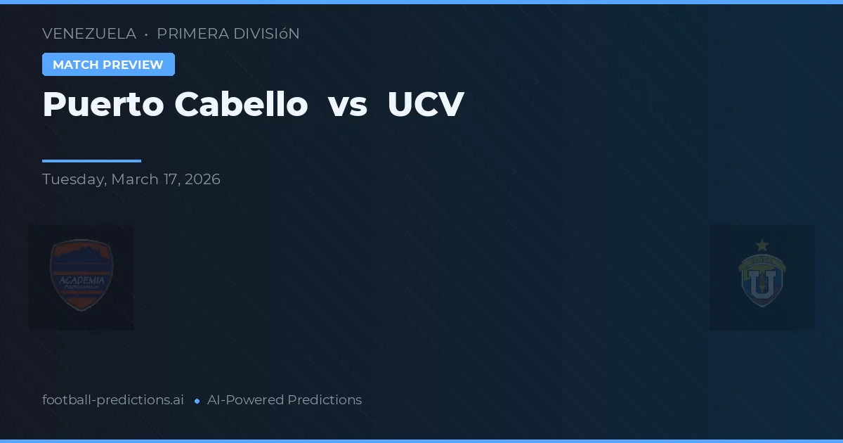 Puerto Cabello vs UCV — pronóstico y previa del partido