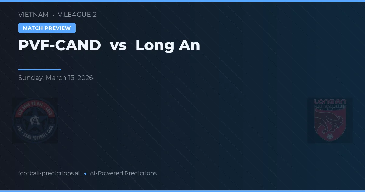PVF-CAND vs Long An — pronóstico y previa del partido