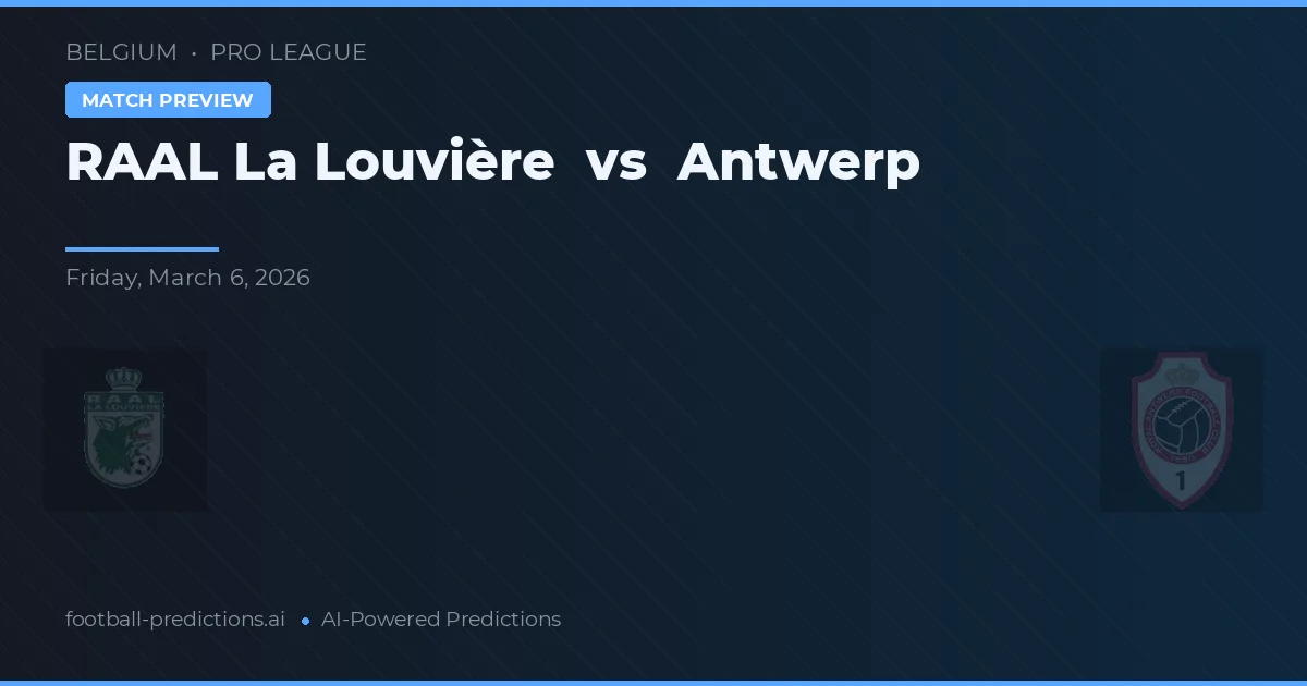 R.A.A. La Louvière vs Amberes — pronóstico y previa del partido