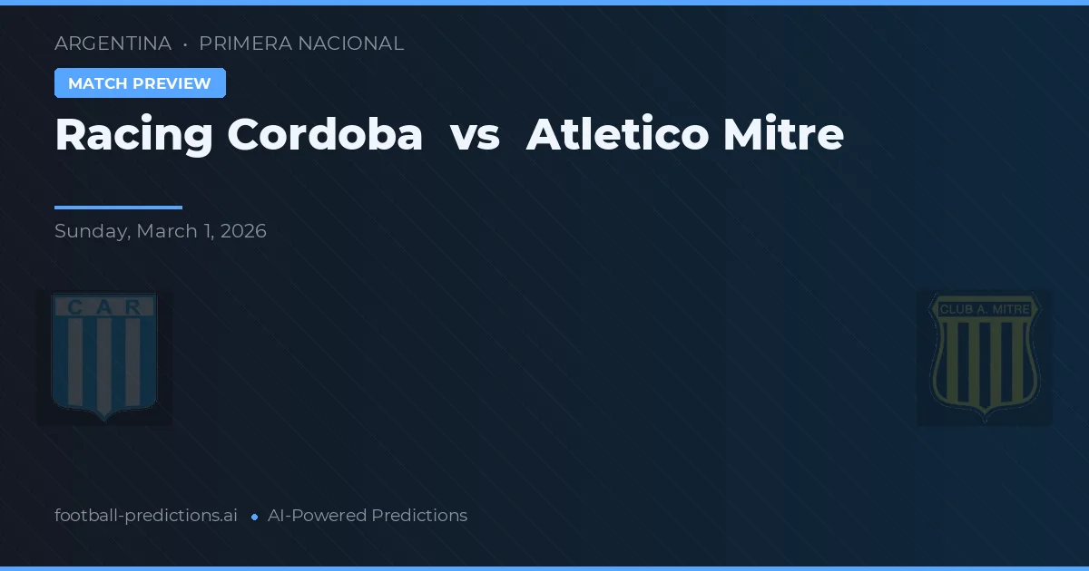 Racing de Córdoba vs Atlético Mitre — pronóstico y previa del partido