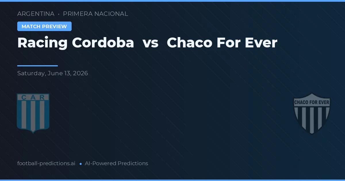 Racing de Córdoba vs Chaco For Ever — pronóstico y previa del partido