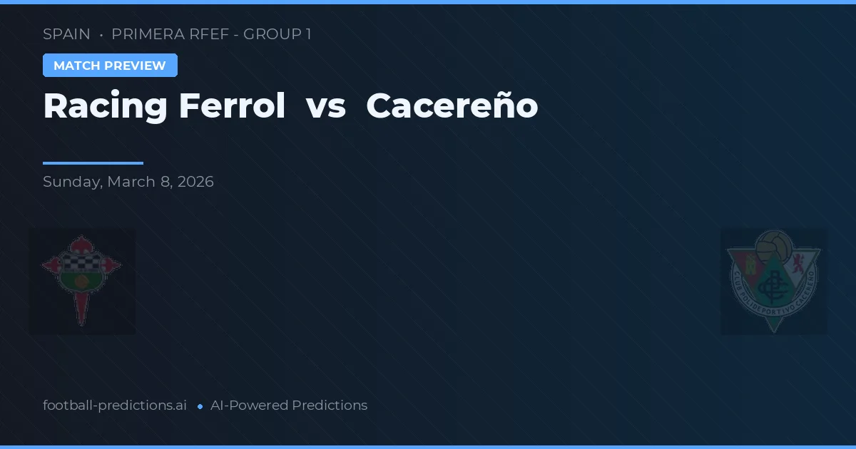 Racing de Ferrol vs Cacereño — pronóstico y previa del partido