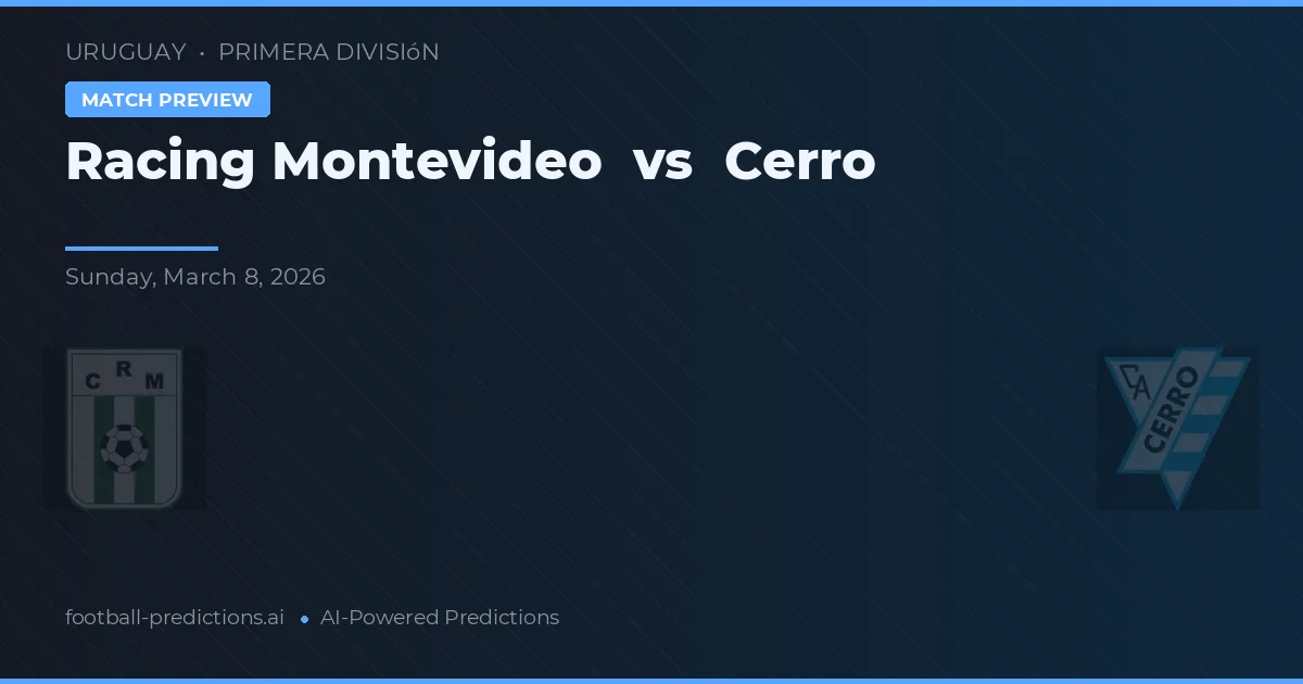 Racing de Montevideo vs Cerro — pronóstico y previa del partido