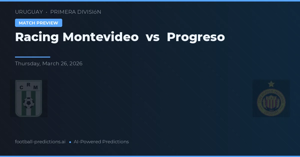 Racing de Montevideo vs Progreso — pronóstico y previa del partido
