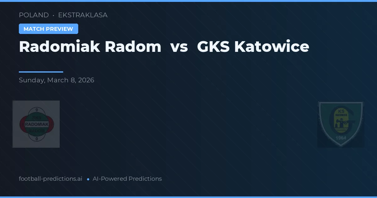 Radomiak Radom vs GKS Katowice — pronóstico y previa del partido