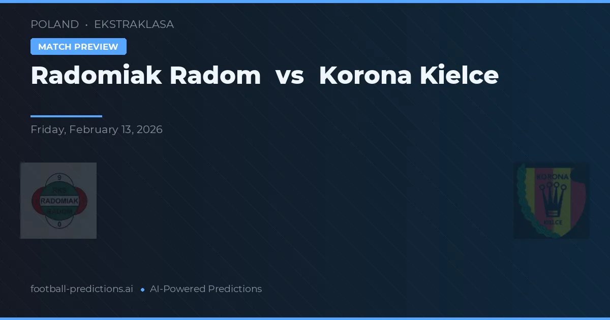 Radomiak Radom vs Korona Kielce — pronóstico y previa del partido