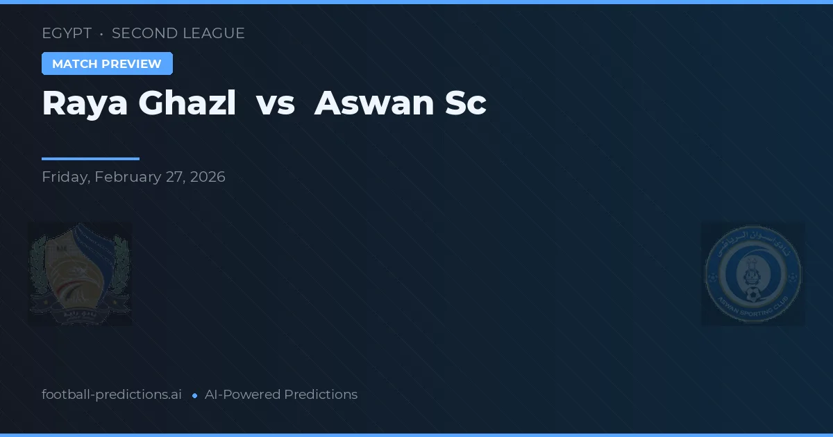 Raya Ghazl vs Aswan SC — pronóstico y previa del partido