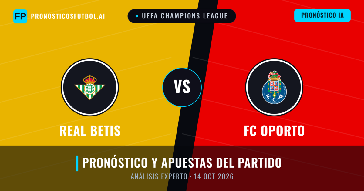 Real Betis vs FC Oporto — pronóstico y previa del partido