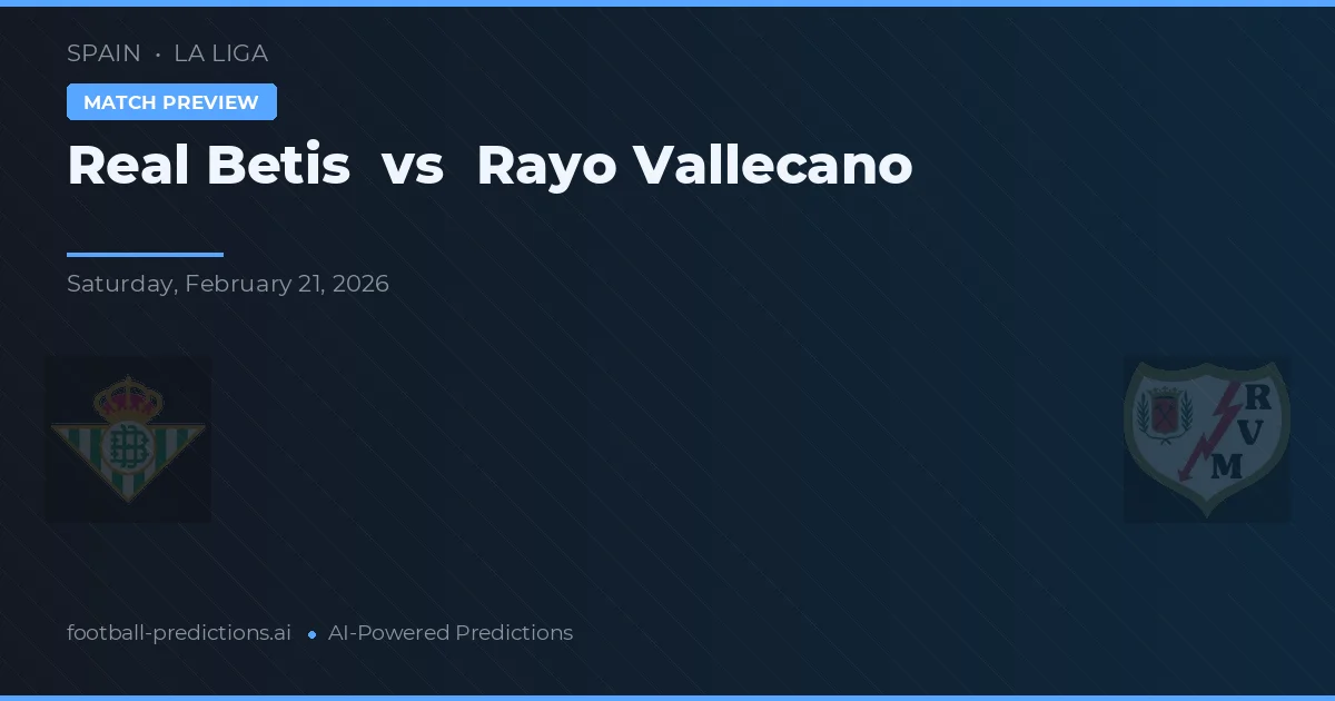 Real Betis vs Rayo Vallecano — pronóstico y previa del partido