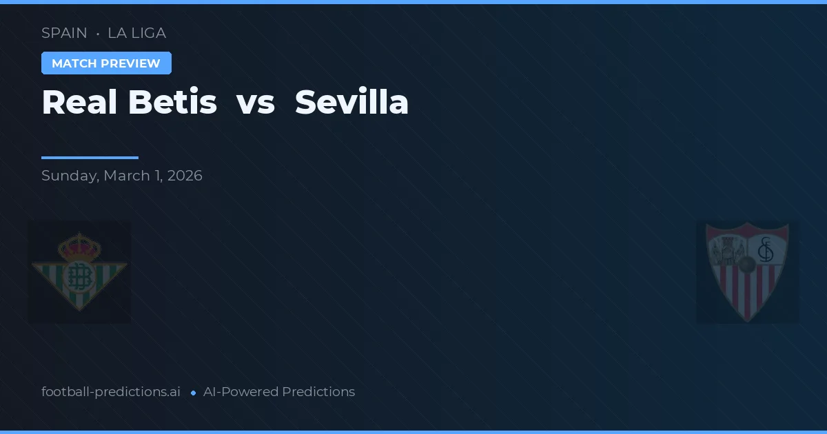 Real Betis vs Sevilla — pronóstico y previa del partido
