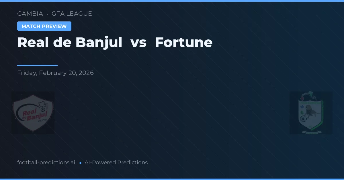 Real de Banjul vs Fortune — pronóstico y previa del partido