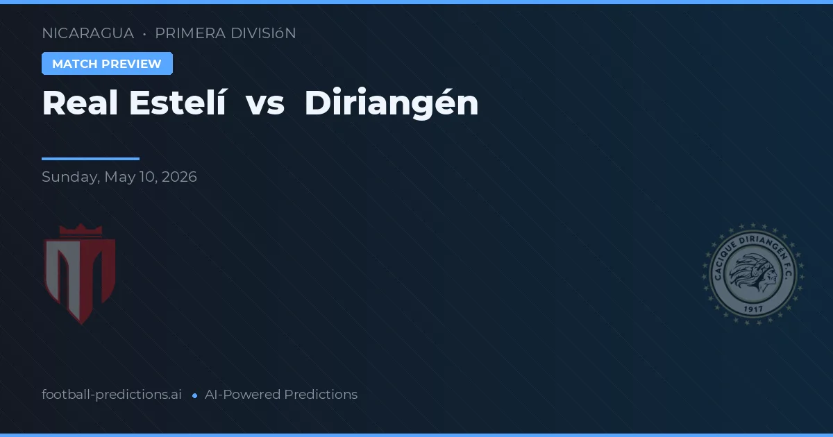 Real Estelí vs Diriangén — pronóstico y previa del partido