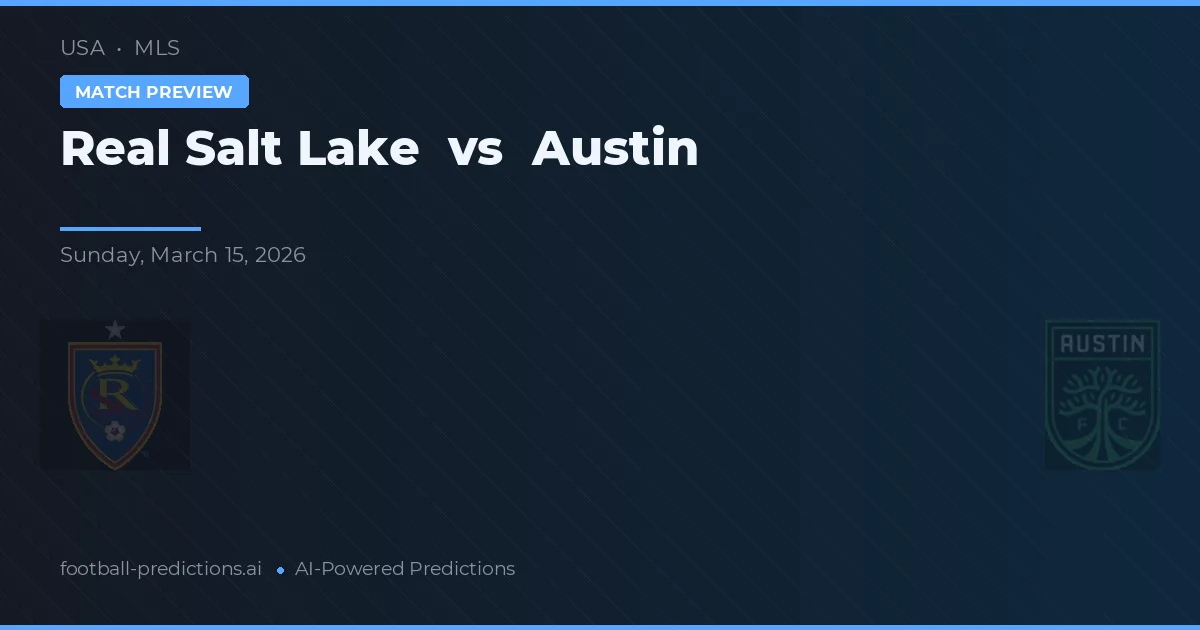 Real Salt Lake vs Austin — pronóstico y previa del partido