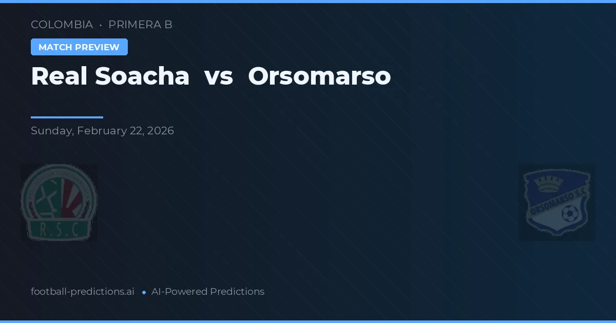 Real Soacha vs Orsomarso — pronóstico y previa del partido