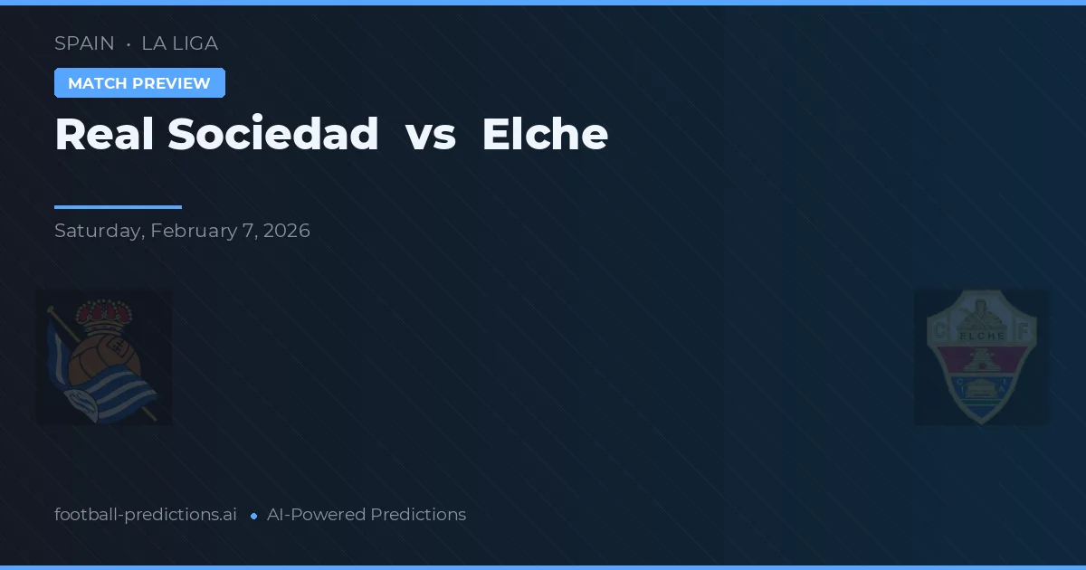 Real Sociedad vs Elche — pronóstico y previa del partido
