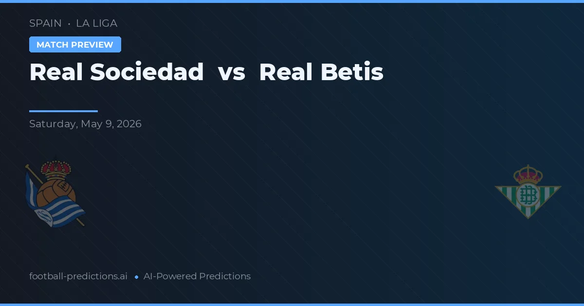 Real Sociedad vs Real Betis — pronóstico y previa del partido