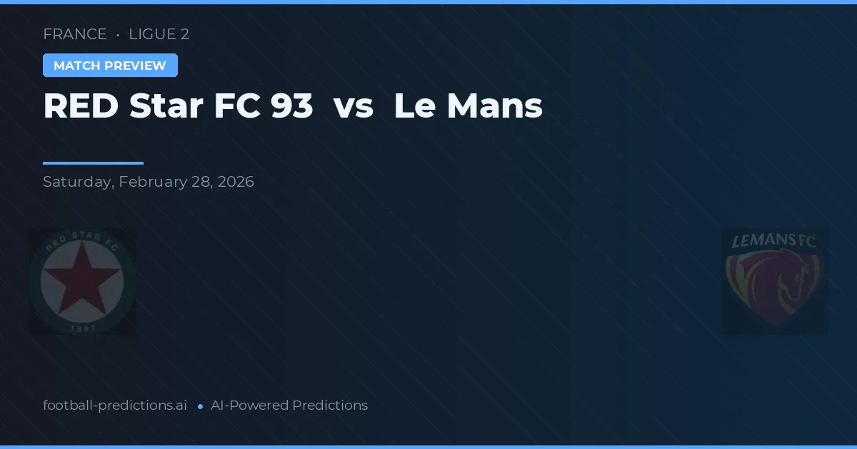 Red Star FC 93 vs Le Mans — pronóstico y previa del partido