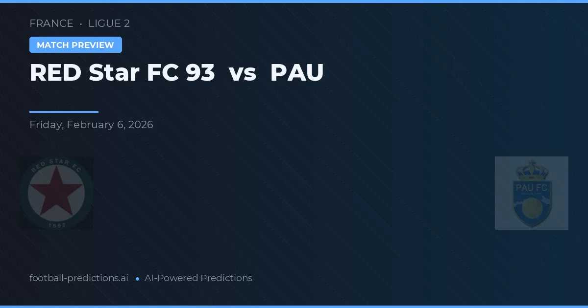Red Star FC 93 vs PAU — pronóstico y previa del partido
