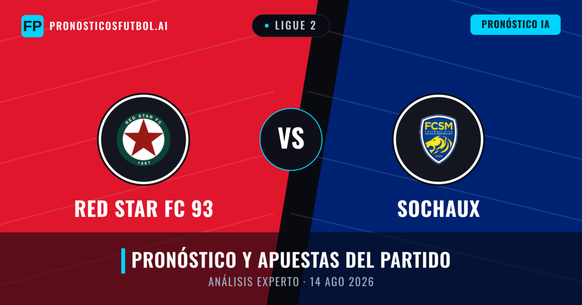 Red Star FC 93 vs Sochaux — pronóstico y previa del partido