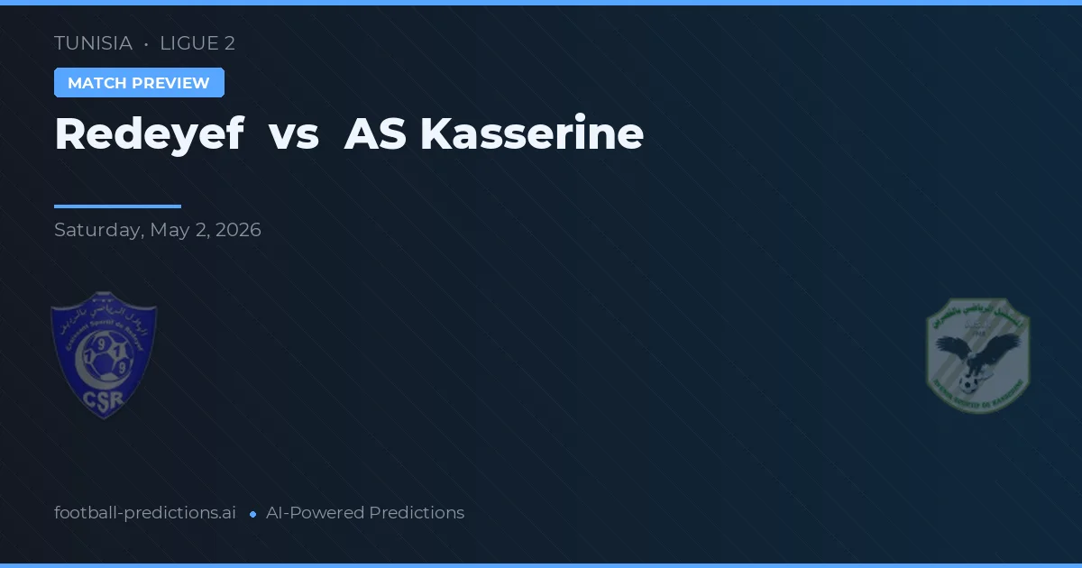 Redeyef vs AS Kasserine — pronóstico y previa del partido