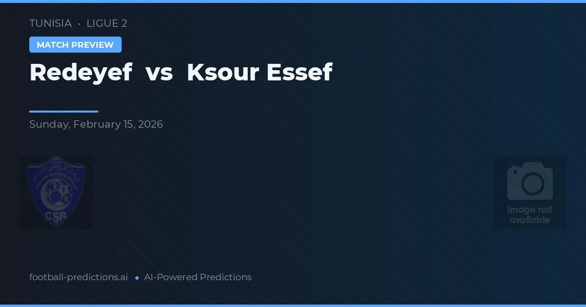 Redeyef vs Ksour Essef — pronóstico y previa del partido