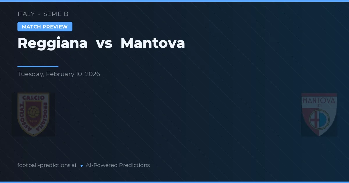 Reggiana vs Mantova — pronóstico y previa del partido