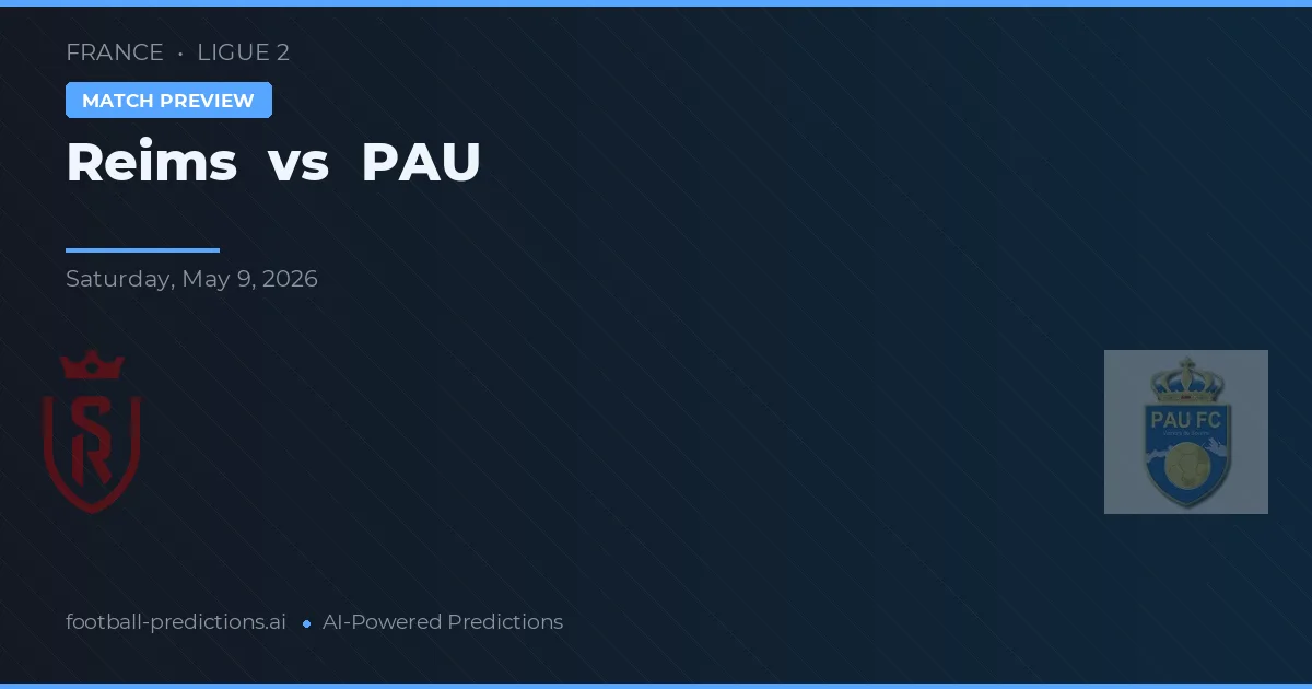 Reims vs PAU — pronóstico y previa del partido