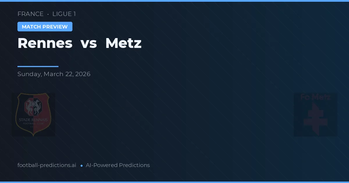 Rennes vs Metz — pronóstico y previa del partido