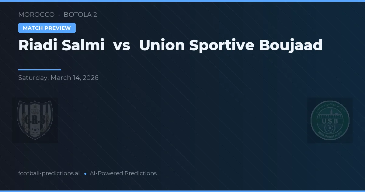 Riadi Salmi vs Unión Deportiva Boujaad — pronóstico y previa del partido