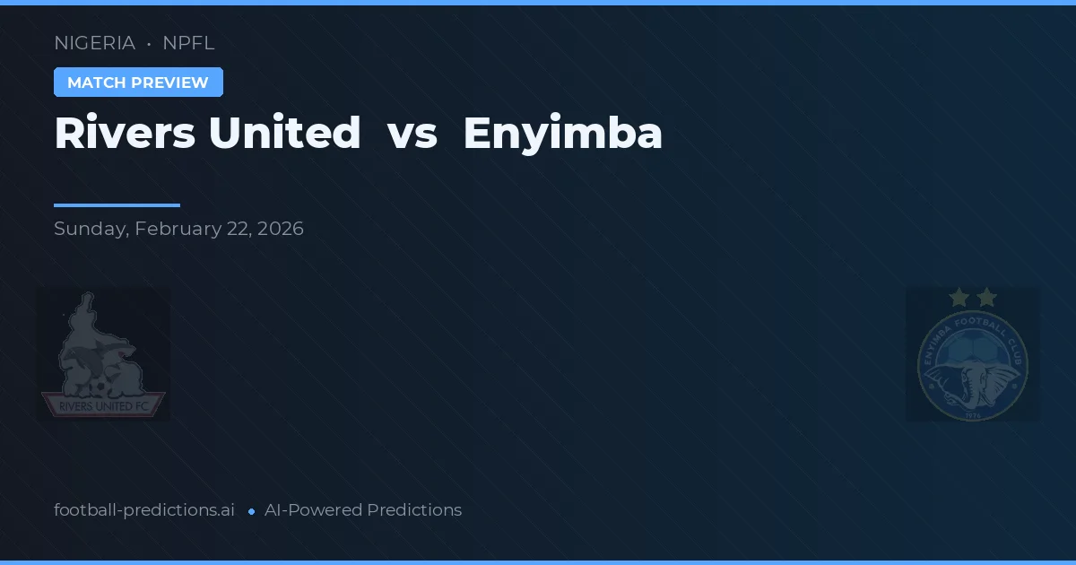 Rivers United vs Enyimba — pronóstico y previa del partido