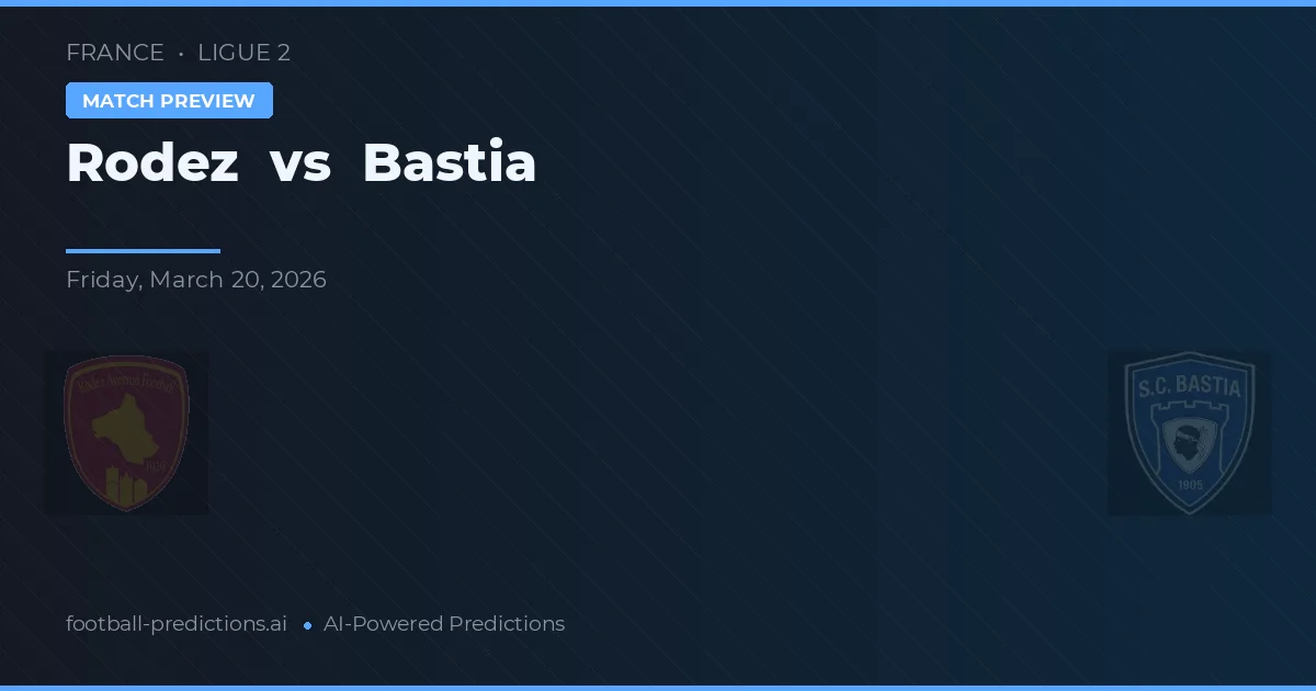 Rodez vs Bastia — pronóstico y previa del partido