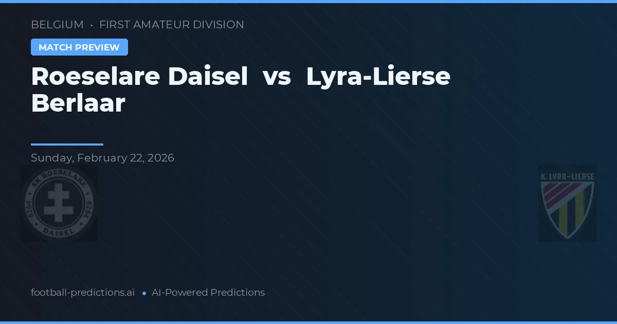 Roeselare Daisel vs Lyra-Lierse Berlaar — pronóstico y previa del partido