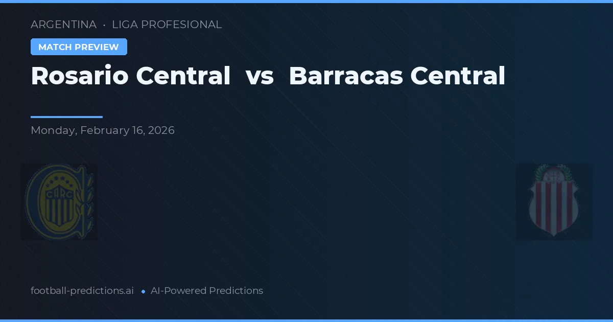 Rosario Central vs Barracas Central — pronóstico y previa del partido