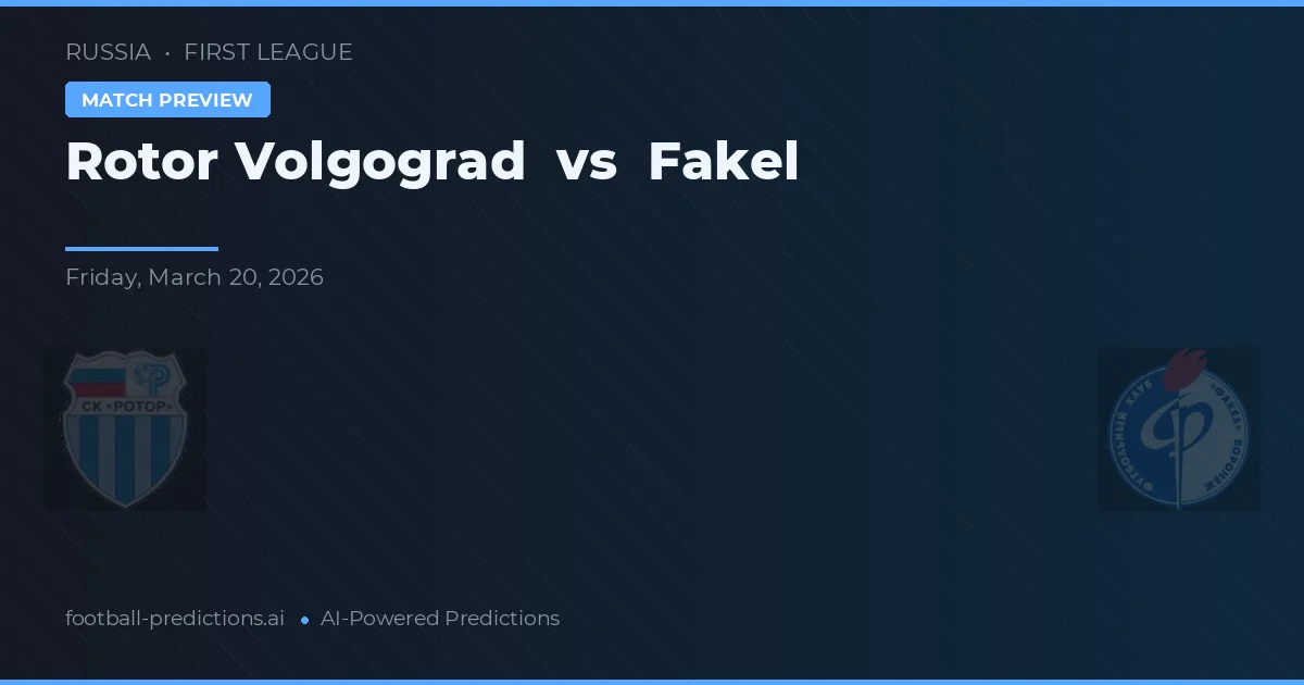 Rotor Volgograd vs Fakel — pronóstico y previa del partido