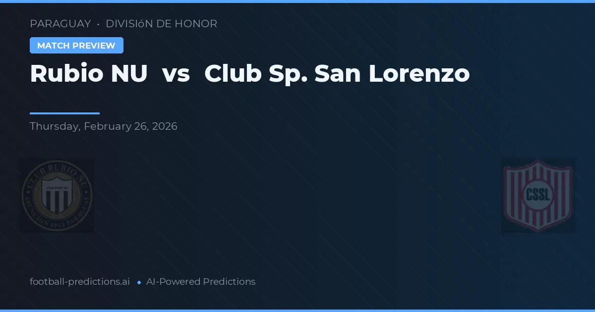 Rubio Ñu vs Club Sp. San Lorenzo — pronóstico y previa del partido